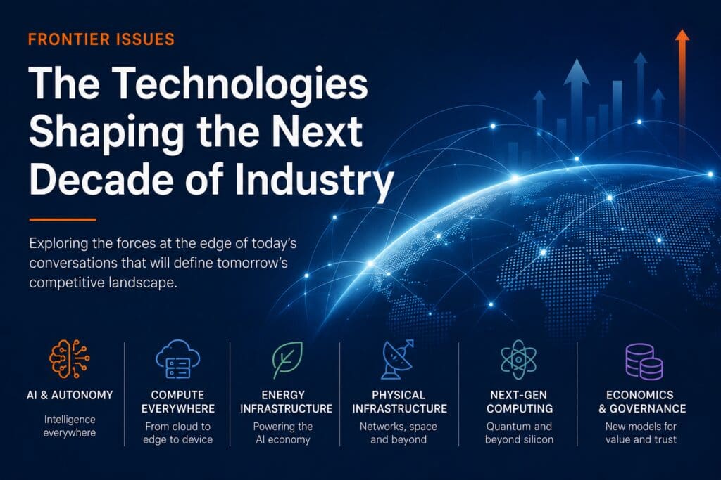 Introducing Frontier Issues: The Technologies Shaping The Next Decade Of Industry